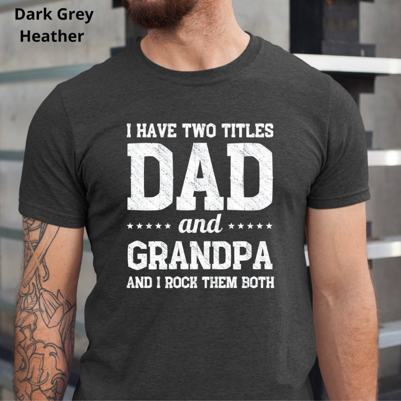 I Have Two Titles Dad And Papa