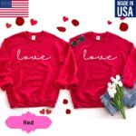 Valentines Sweatshirt, Love Sweatshirt, Valentines Day Shirt