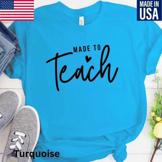 Made To Teach Shirt, Teacher Shirt, Back to School Shirt