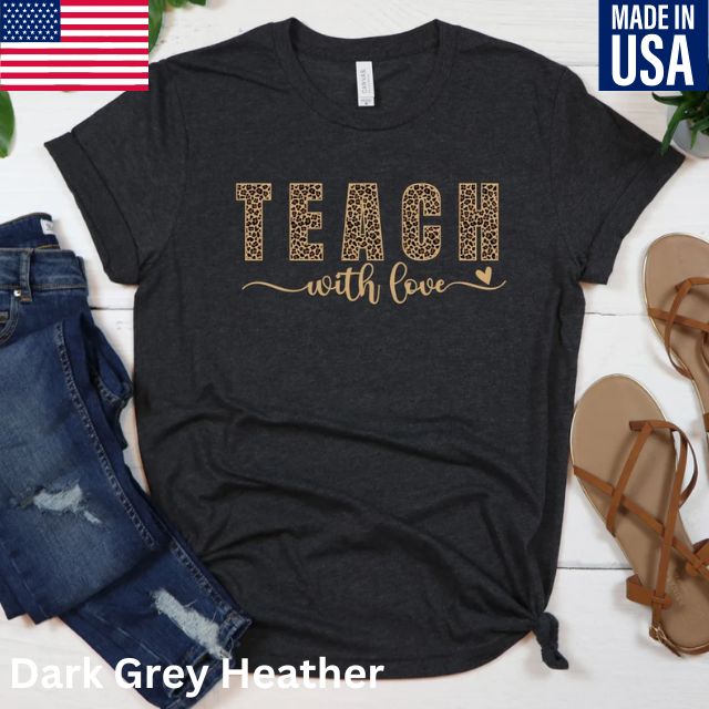 Teach with Love Shirt, Teacher Shirt, Back to School Shirt