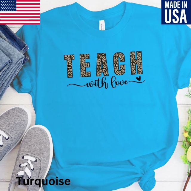 Teach with Love Shirt, Teacher Shirt, Back to School Shirt