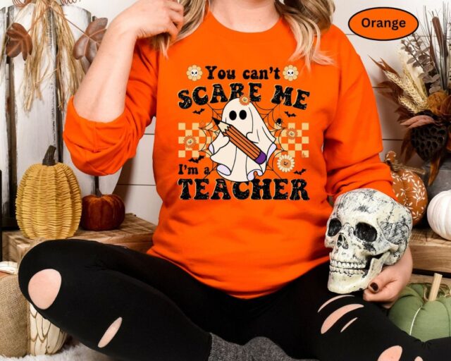 You Can’t Scare Me, I’m a Teacher Halloween Sweatshirt – Funny Ghost Design | Cozy, Durable & Perfect for Spooky School Spirit